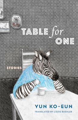 Table for One: Stories - Yun, Ko-eun, and Buehler, Lizzie (Translated by)