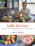 Table for Two: Cooking & Entertaining for You and Your +1