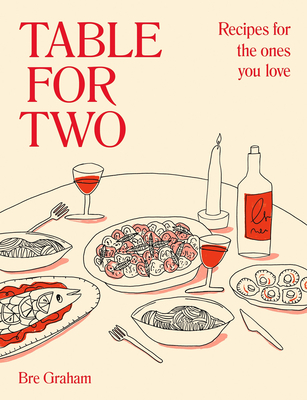 Table for Two: Recipes for the Ones You Love - Graham, Bre