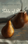 Table of Plenty: Good Food for Body and Spirit: Stories, Reflections, Recipes