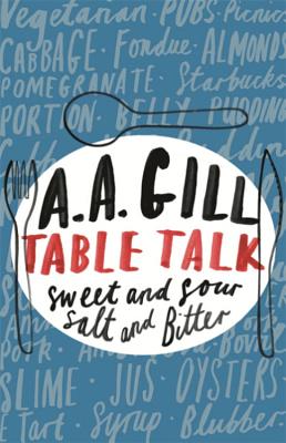 Table Talk: Sweet And Sour, Salt and Bitter - Gill, Adrian