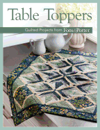 Table Toppers: Quilted Projects from Fons & Porter