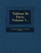 Tableau de Paris, Volume 1...