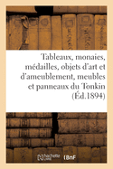 Tableaux Anciens, Tableaux Modernes, Monaies, Mdailles, Objets d'Art Et d'Ameublement, Meubles: Et Panneaux Incrusts Du Tonkin, Bronzes, Porcelaines, Faences