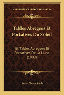 Tables Abregees Et Portatives Du Soleil: Et Tables Abregees Et Portatives de La Lune (1809)
