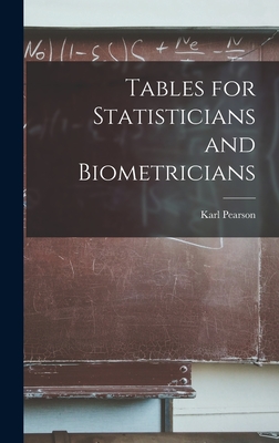 Tables for Statisticians and Biometricians - Pearson, Karl