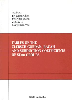 Tables of Clebsch-Gordan, Racah and Subduction Coefficients of Su (N) Groups - Chen, Jin-Quan, and Wu, XIONG-BAO, and Wang, Pei-Ning