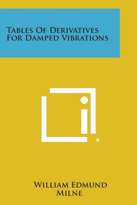 Tables Of Derivatives For Damped Vibrations - Milne, William Edmund