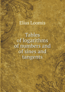 Tables of Logarithms of Numbers and of Sines and Tangents