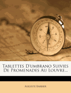 Tablettes D'Umbrano Suivies de Promenades Au Louvre...