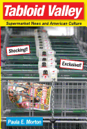 Tabloid Valley: Supermarket News and American Culture