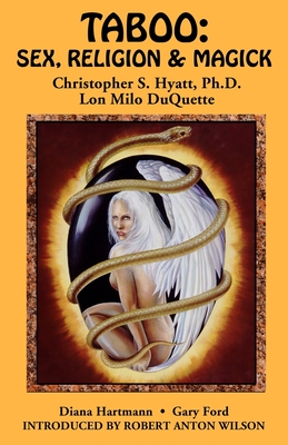 Taboo: Sex, Religion & Magick - Hyatt, Christopher S, Ph.D.