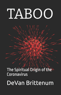 Taboo: The Spiritual Origin of the Coronavirus