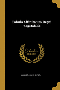 Tabula Affinitatum Regni Vegetabilis