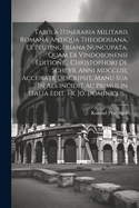 Tabula Itineraria Militaris Romana Antiqua Theodosiana, Et Peutingeriana Nuncupata, Quam Ex Vindobonensi Editione... Christophori de Scheyb. Anni MDCCLIII, Accurate Descripsit, Manu Sua in AES Incidit AC Primus in Italia Edit. Fr. Jo. Dominicus...