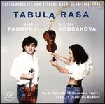 Tabula Rasa: Doppelkonzerte von Vivaldi, Bach, Schnittke, Prt