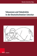 Tabuzonen Und Tabubruche in Der Deutschschweizer Literatur