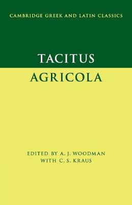 Tacitus: Agricola - Tacitus, and Woodman, A. J. (Editor), and Kraus, C. S.