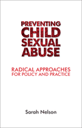 Tackling Child Sexual Abuse: Radical Approaches to Prevention, Protection and Support
