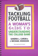 Tackling Football: A Woman's Guide to Understanding the College Game