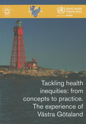 Tackling health inequities: from concepts to practice, the experience of Vstra Gtaland - World Health Organization: Regional Office for Europe