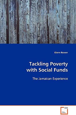 Tackling Poverty with Social Funds - Bowen, Glenn