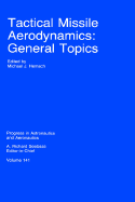 Tactical Missile Aerodynamics: General Topics - Hemsch, M (Editor)