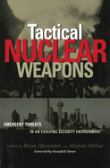 Tactical Nuclear Weapons: Emergent Threats in an Evolving Security Environment