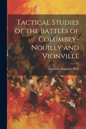 Tactical Studies of the Battles of Columbey-Nouilly and Vionville