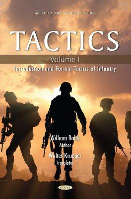 Tactics: Volume I -- Introduction and Formal Tactics of Infantry - Balck, William (Editor)