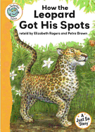 Tadpoles Tales: Just So Stories - How the Leopard Got His Spots