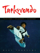 Taekwondo: Traditions, Philosophy, Technique: Traditions, Philosophy, Technique
