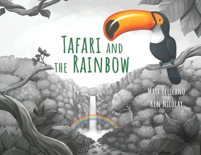 Tafari and the Rainbow - Pelicano, Matt, and Nicolay, Ken