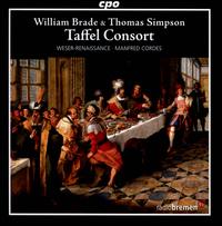 Taffel Consort: Instrumental Works by Thomas Simpson & William Brade - Weser-Renaissance; Manfred Cordes (conductor)