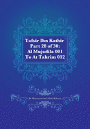 Tafsir Ibn Kathir Part 28 of 30: Al Mujadila 001 To At Tahrim 012