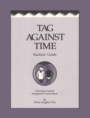 Tag Against Time Teacher's Guide - Vick, Helen Hughes