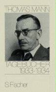 Tagebcher : 1933-1934 - Mann, Thomas, and De Mendelssohn, Peter
