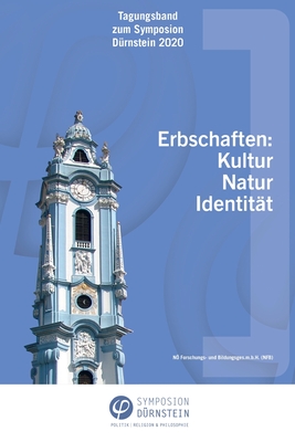 Tagungsband zum Symposion Drnstein 2020: Erbschaften: Kultur Natur Identitt - Baatz, Ursula