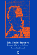 Taha Husain's Education: From Al Azhar to the Sorbonne