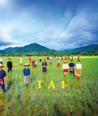 Tai: A Woven Culture - Roels, Hans (Photographer), and Suanduenchai, Napajaree