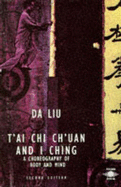 T'ai Chi Ch'uan and I Ching: A Choreography of Body and Mind