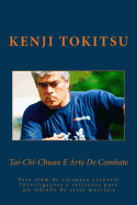 Tai-Chi-Chuan E Art de Combate: Para Alem Da Carapaca Corporal