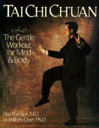 Tai Chi Ch'uan: The Gentle Workout for Mind and Body