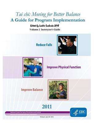 Tai Chi: Moving for Better Balance: Instructor's Guide - Control CDC, Ctr Injury Prevention, and Sacharko (Editor)