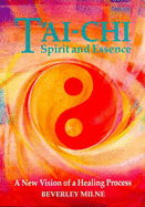 Tai-chi Spirit and Essence: A New Vision of a Healing Process