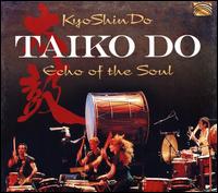 Taiko Do: Echo of the Soul - Kyoshindo