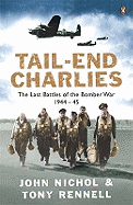Tail-End Charlies: The Last Battles of the Bomber War 1944-45