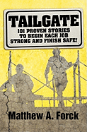 Tailgate: 101 Proven Stories to Begin Each Job Strong and Finish Safe!