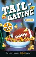 Tailgating Mad Libs: 2 Mad Libs in 1!