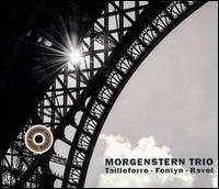 Tailleferre, Fontyn, Ravel - Morgenstern Trio